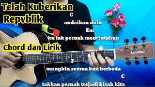 Chord Gitar Repvblik Telah Kuberikan Tutorial Gitar Mudah By Darmawan Gitar Youtube