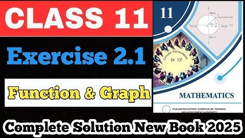 🔥Class 11 Math Chapter 2 |Function & Graph |Exercise 2.1 Solved |New Book 2025 @LSMathAndExamSuccess