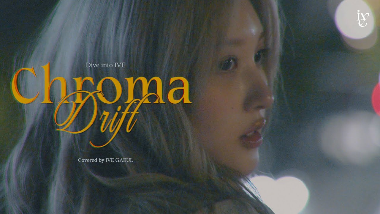 Chroma Drift Covered by IVE GAEUL