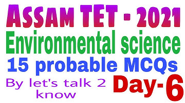 Environmental science l Assam TET- 2021 l 15 probable MCQs l #assam_tet_2021 l evs #lets_talk_2_know