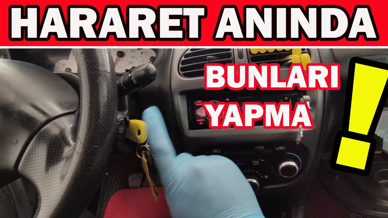 Hararet Yükselince Ne Yapılır? Arabada Hararet Yükselirse Ne Yapmalı?