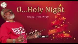 JOHN TANAMAL- O..HOLY NIGHT | CHRISTMAS SONG  (Official Musik Vidio) ..