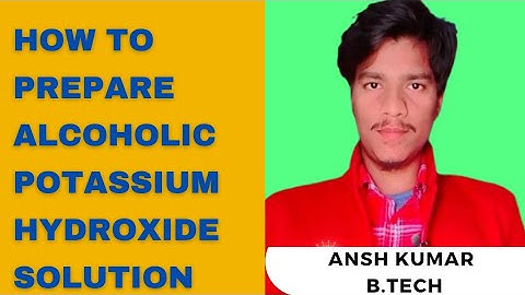 how to prepare alcoholic potassium hydroxide solution @A2coachingcentre