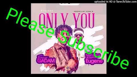 Fancy Gadam ft Kuame Eugene-Only You