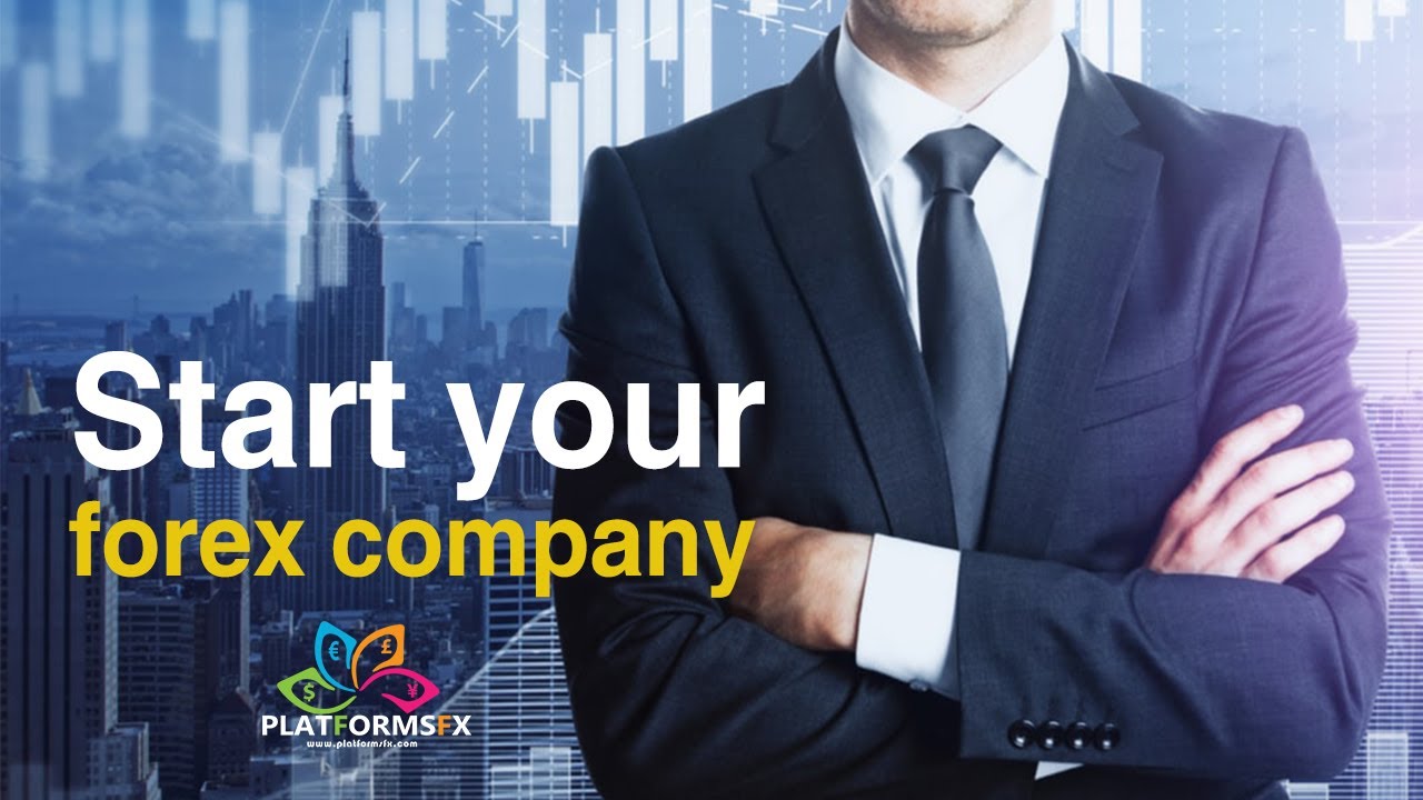 Start your forex company | PlatformsFx