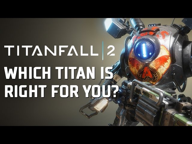 Titanfall 2 titan class guide: meet the mechs