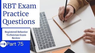 RBT Practice Questions Registered Behavior Technician RBT Exam Review Part 75
