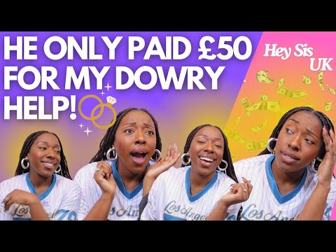 He Paid £50 for my Dowry/Bride Price! | Hey Sis UK #dating