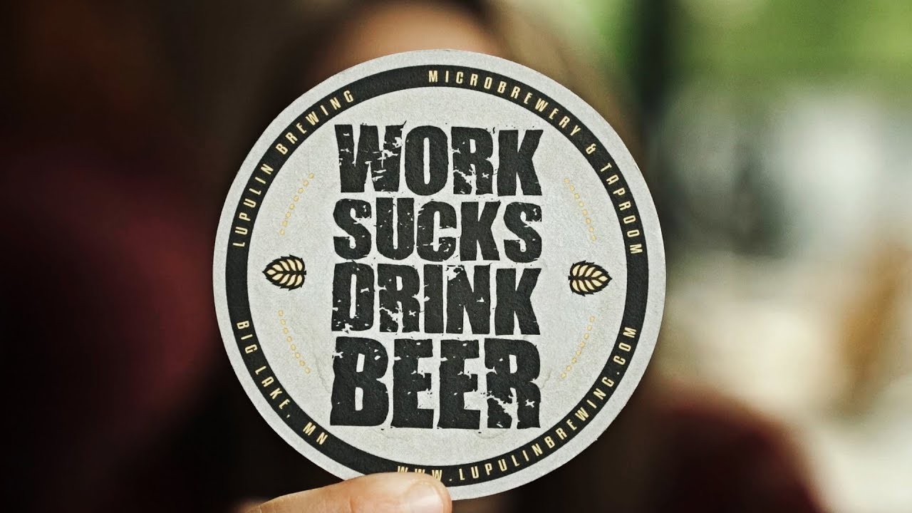 Work Sucks Drink Beer... Beerventure to Lupulin Brewing