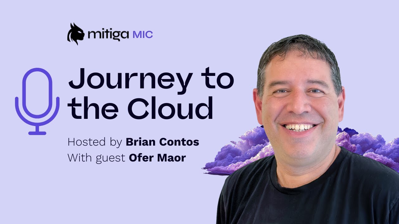 The Journey to the Cloud: Mitiga Mic with Ofer Maor