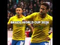 Brazil World Cup 2026☠️ #football #brazil #neymar #vinicius #rodrygo #raphinha #paquetá