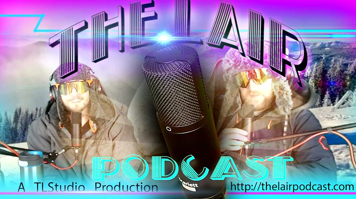 The Lair Podcast : Episode 13  ( Drinks & Laughter Ft Luke @ TL Studios )