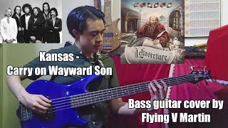Kansas - Carry on Wayward Son | Bass Guitar Cover by Flying V Martin