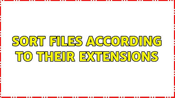 Sort files according to their extensions (2 Solutions!!)