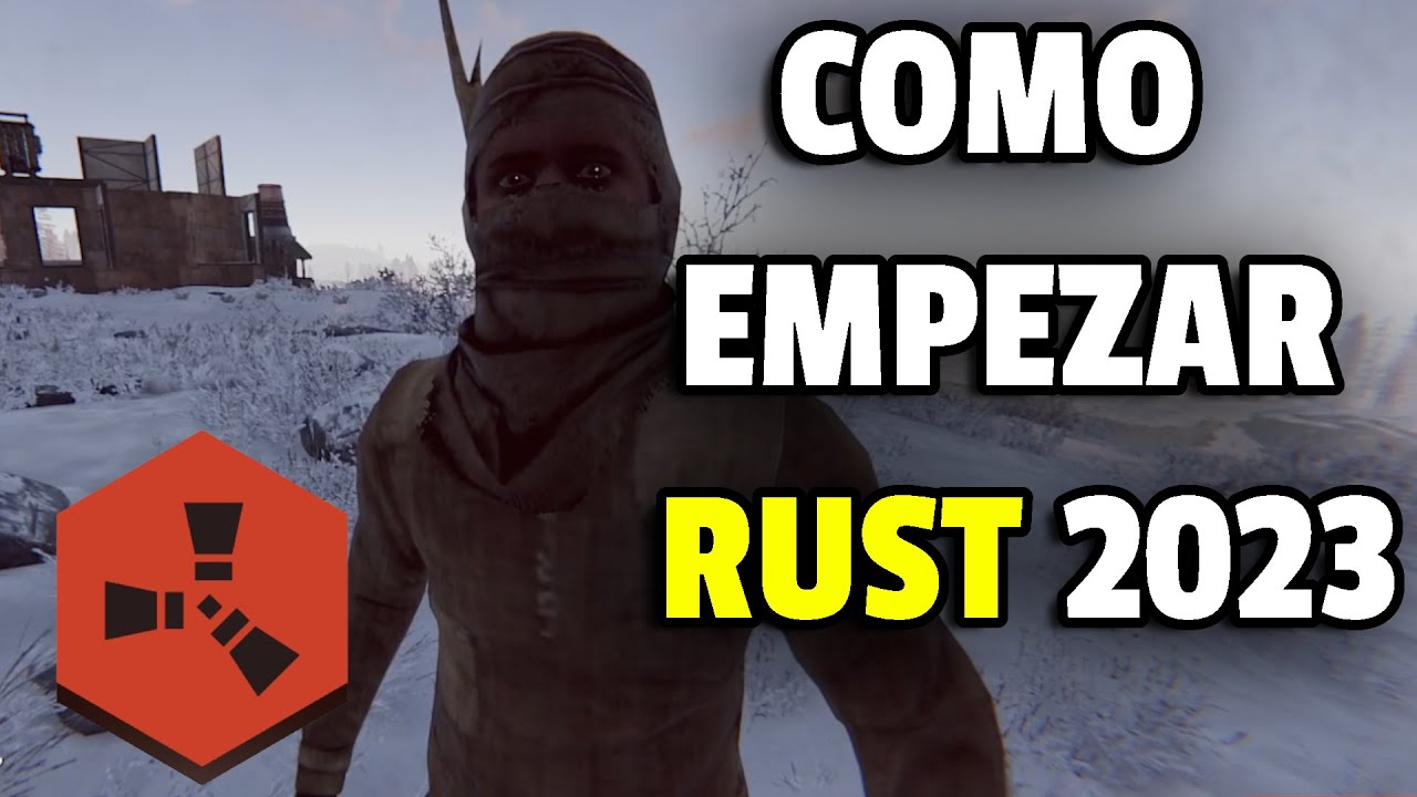 COMO EMPEZAR EN RUST 2023 - RUST - Gameplay español - YouTube