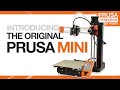 Original prusa mini is here smart and compact 3d printer for everyone