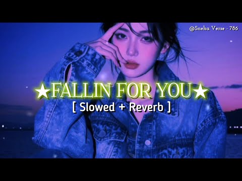 Fallin For You -Shrey Singhal ||  Slowed & Reverb || Asesthic Vedio || Lofi Song 🎧