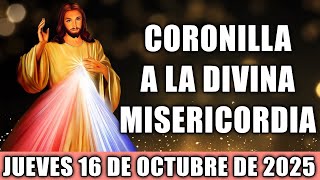 CORONILLA A LA DIVINA MISERICORDIA DE HOY JUEVES 16 DE OCTUBRE 2025 - EL SANTO ROSARIO DE HOY