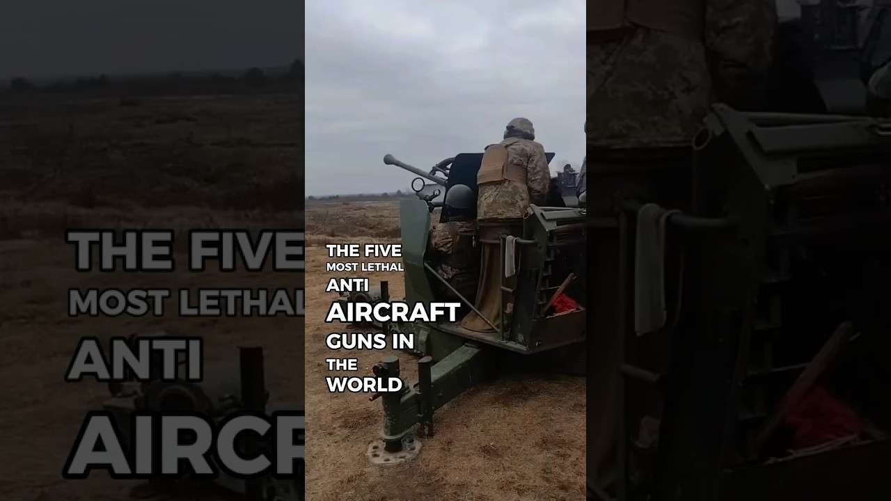 Top 5 Most Lethal Anti-Aircraft Guns 