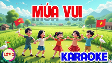 CHỦ ĐỀ 6: MÚA VUI (KARAOKE)- ÂM NHẠC LỚP 2 - CÁNH DIỀU