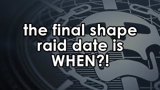 The Final Shape raid date has been announced. I dunno if you'll like it.