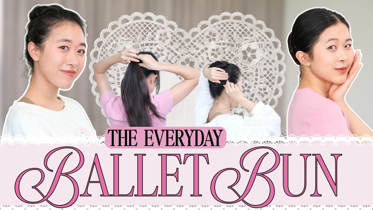 The ONLY Ballet Bun Tutorial You'll Ever Need
