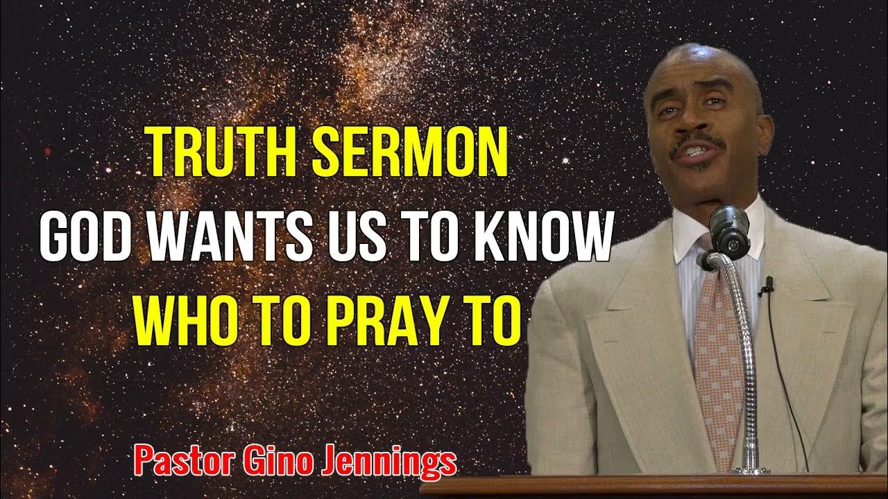 Pastor Gino Jennings 2022 Truth Sermon God Wants Us To Know Who To