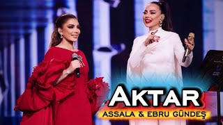 Assala & Ebru Gündeş - Ah Yar Çağırsan Gelmem Mi? I Aktar (Prod. Elsen Pro)