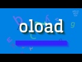 How to say "oload"! (High Quality Voices)