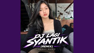 DJ Lagi Syantik (Remix)