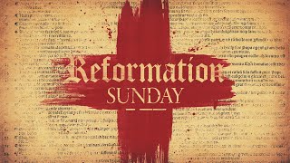 Reformation Sunday - October 26, 2025