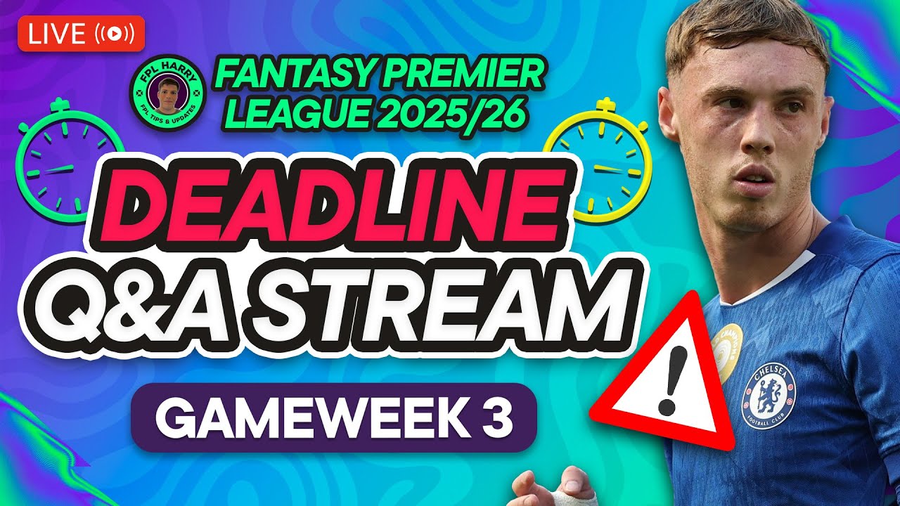 FPL GW3 LIVE DEADLINE STREAM 🚨 Palmer Out… WHO TO BUY? ♻️ | Fantasy Premier League 2025/26