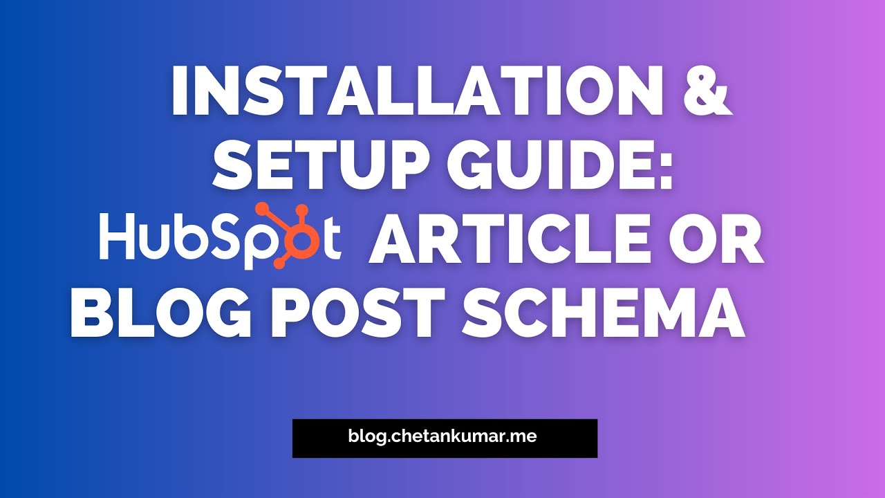 Improving Blog Post SEO with the HubSpot Article or Blog Post Schema ...