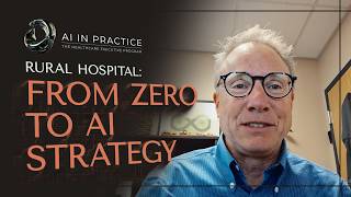 How a rural hospital CEO built an AI strategy and governance — Tom Reinhardt, Cascade Medical Center