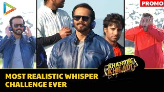 Promo: Khatron Ke Khiladi 12 FUNNIEST Whisper Challenge ft. Rohit Shetty, Rajiv Adatia, Tushar Kalia