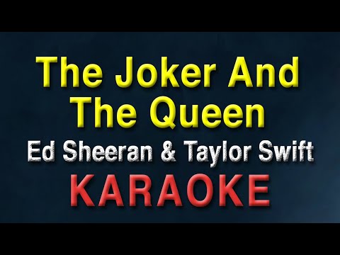 The Joker And The Queen - Ed Sheeran feat. Taylor Swift | KARAOKE | BEST QUALITY
