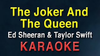 The Joker And The Queen - Ed Sheeran feat. Taylor Swift | KARAOKE | BEST QUALITY