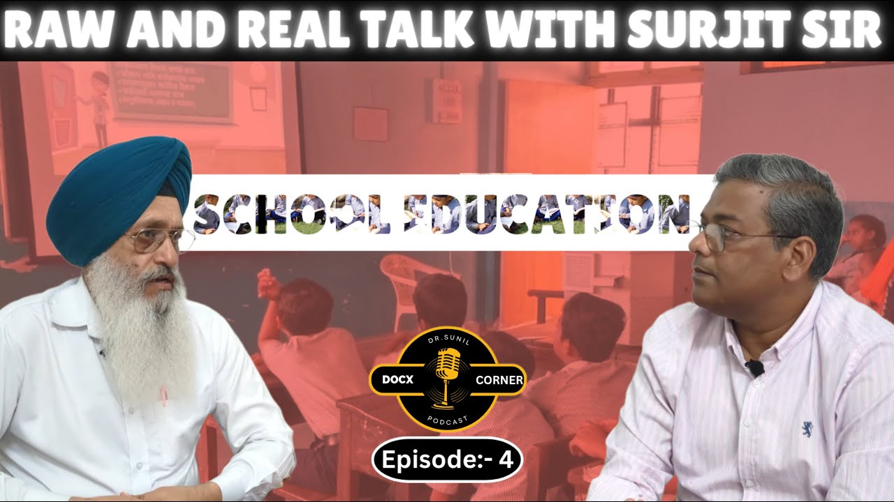 Raw And Real Talk About School Education With Surjit Sir