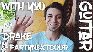 With You (feat. PARTYNEXTDOOR) by Drake Guitar Tutorial! (Wicked Easy!!)