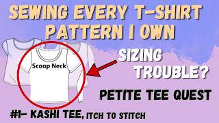 Kashi Tee Pattern Review | Quest for the Ideal Petite T-Shirt Pattern | Ep. 1