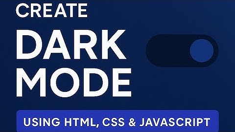 How to Create Dark Mode in HTML, CSS & JavaScript in 10 Minutes! 💻🔥