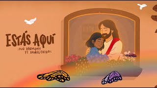 Dúo Harmony, ‪@danielcastromore  - Estás Aquí (Video Lyric)