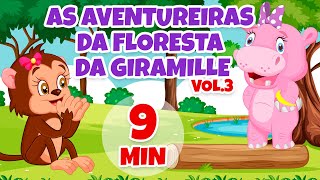 As Aventureiras da Floresta da Giramille Vol. 3 - Giramille 9 min | Desenho Animado Musical