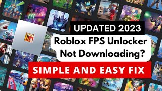 How To Fix Robox FPS Unlocker Not Downloading [UPDATED 2023]
