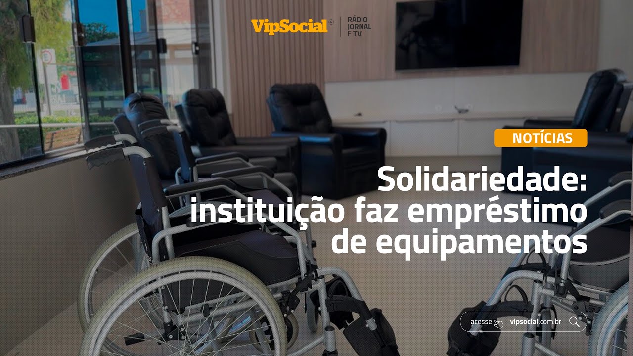 Solidaeriedade: instituição faz empréstimo de equipamentos