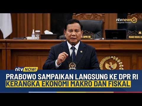 Prabowo Sampaikan Langsung Kerangka Ekonomi Makro dan Fiskal di DPR RI | NTV NOW!