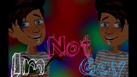 Im not gay -Msp 13+
