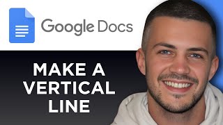 How To Make a Vertical Line in Google Docs (Step By Step)