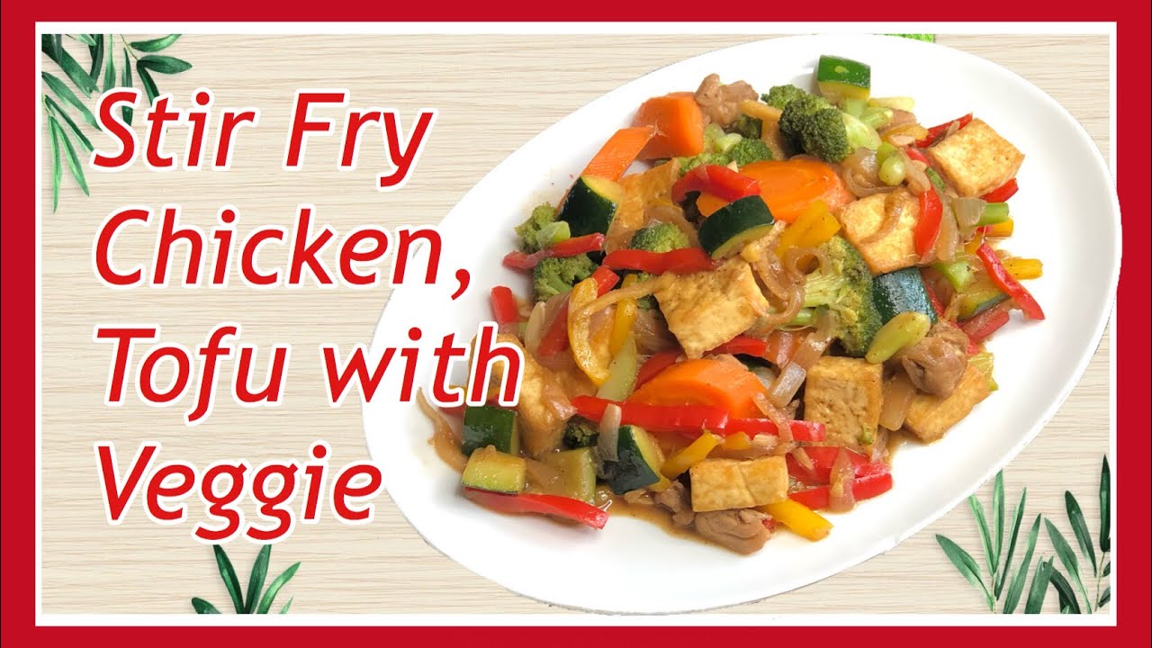 How to cook Stir Fry Chicken, Tofu with Veggie - YouTube