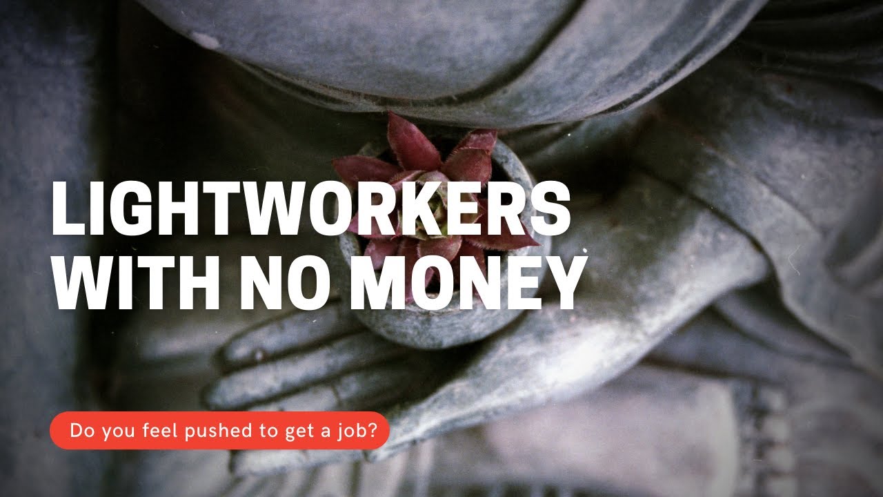 Tips for Lightworkers who have NO money during the Spiritual Awakening
